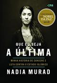 Ler Que eu seja a última: minha história de cárcere e luta contra o Estado Islâmico, do autor Nadia Murad Ler Que eu seja a última: minha história de cárcere e luta contra o Estado Islâmico, do autor Nadia Murad