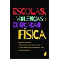 Ler Escolas, violências e educação física, do autor Mauricio Murad