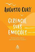 Ler Gerencie suas emoções: Técnicas para cultivar uma mente livre e saudável, do autor Augusto Cury