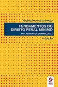 Ler Fundamentos do Direito Penal Mínimo: uma Abordagem Criminológica, do autor Rodrigo Murad do Prado Ler Fundamentos do Direito Penal Mínimo: uma Abordagem Criminológica, do autor Rodrigo Murad do Prado