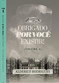 Ler Obrigado por Você Existir!: Volume 1, do autor Alderico Rodrigues de Sá