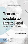 Ler Teorias da Conduta no Direito Penal: um Estudo Simplicado, do autor Rodrigo Murad do Prado