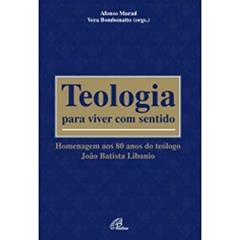 Teologia Para Viver Com Sentido, do autor Afonso Murad
