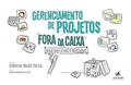 Ler Gerenciamento de Projetos Fora da Caixa: Fique com o que é Relevante, do autor Fabiana Bigão Silva Ler Gerenciamento de Projetos Fora da Caixa: Fique com o que é Relevante, do autor Fabiana Bigão Silva