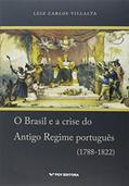 Ler Brasil e a Crise do Antigo Regime Português (1788-1822), do autor Luiz Carlos Villalta Ler Brasil e a Crise do Antigo Regime Português (1788-1822), do autor Luiz Carlos Villalta