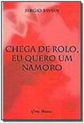 Ler Chega de Rolo Eu Quero Um Namoro, do autor Sergio Savian Ler Chega de Rolo Eu Quero Um Namoro, do autor Sergio Savian