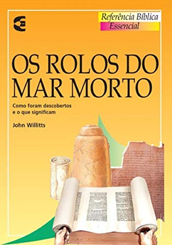 Ler Os Rolos do Mar Morto, do autor John Willitts Ler Os Rolos do Mar Morto, do autor John Willitts