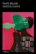 Ler Adeus, Gana, do autor Taiye Selasi