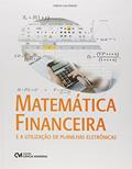Ler Matemática Financeira e a Utilização de Planilhas Eletrônicas, do autor Laércio Luis Vendite