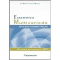 Ler Estatística multivariada aplicada à administração guia prático para utilização do SPSS, do autor José Marcos Carvalho de Mesquita