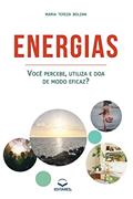 Ler Energias: Você percebe, utiliza e doa de modo eficaz?, do autor Maria Tereza Bolzan