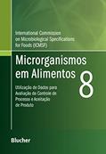 Ler Microrganismos em Alimentos 8: Utilização de Dados Para Avaliação do Controle de Processo e Aceitação de Produto, do autor ICMSF