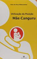 Ler Utilização da Posição Mãe-Canguru, do autor Aline da Rosa Miltersteiner