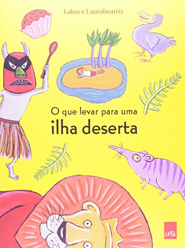 Ler O que Levar Para Uma Ilha Deserta, do autor Lalau; Laurabeatriz Ler O que Levar Para Uma Ilha Deserta, do autor Lalau; Laurabeatriz