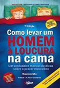 Ler Como levar um homem à loucura na cama: Um verdadeiro manual de dicas sobre o prazer masculino, do autor Maurício Sita Ler Como levar um homem à loucura na cama: Um verdadeiro manual de dicas sobre o prazer masculino, do autor Maurício Sita