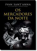 Ler Os Mercadores Da Noite, do autor Ivan Sant'Anna Ler Os Mercadores Da Noite, do autor Ivan Sant'Anna