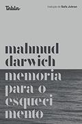 Ler Memória para o esquecimento, do autor Mahmud Darwich Ler Memória para o esquecimento, do autor Mahmud Darwich