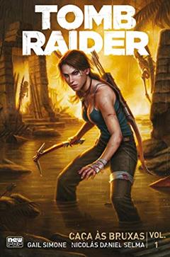 Tomb Raider: Caça às Bruxas - Volume 01, do autor Gail Simone; Nicolás Daniel Selma
