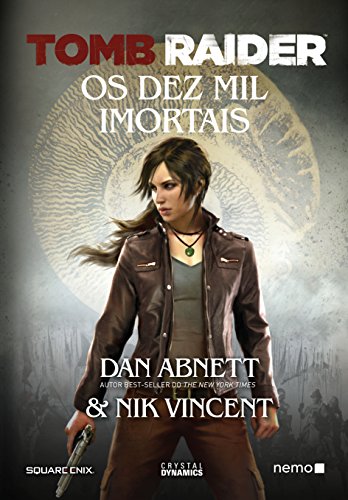 Ler Tomb Raider: Os Dez Mil Imortais, do autor Dan Abnett; Nik Vincent
