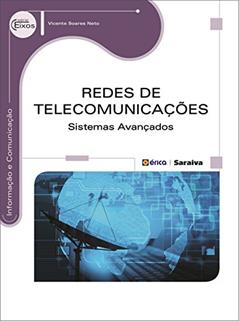 Redes de telecomunicações: Sistemas avançados, do autor Vicente Soares Neto