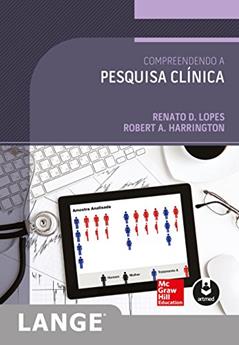 Compreendendo a Pesquisa Clínica, do autor Renato D. Lopes; Robert A. Harrington