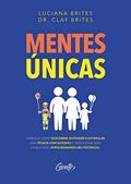 Ler Mentes únicas: Aprenda como descobrir, entender e estimular uma pessoa com autismo e desenvolva suas habilidades impulsionando seu potencial, do autor Luciana Brites; Clay Brites Ler Mentes únicas: Aprenda como descobrir, entender e estimular uma pessoa com autismo e desenvolva suas habilidades impulsionando seu potencial, do autor Luciana Brites; Clay Brites