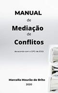 Ler Manual de mediação de conflitos de acordo com o CPC de 2015, do autor MARCELLA MOURÃO DE BRITO Ler Manual de mediação de conflitos de acordo com o CPC de 2015, do autor MARCELLA MOURÃO DE BRITO