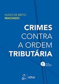 Ler Crimes Contra a Ordem Tributária, do autor Hugo de Brito Machado Ler Crimes Contra a Ordem Tributária, do autor Hugo de Brito Machado