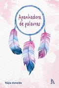 Ler Apanhadora de palavras, do autor Nájla Almeida Ler Apanhadora de palavras, do autor Nájla Almeida
