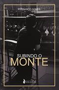 Ler Subindo o monte, do autor Fernando Cavalcante Gomes