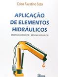 Ler Aplicação de Elementos Hidráulicos. Engenharia Mecânica - Máquinas Hidráulicas, do autor Celso Faustino Soto Ler Aplicação de Elementos Hidráulicos. Engenharia Mecânica - Máquinas Hidráulicas, do autor Celso Faustino Soto