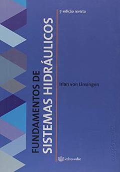 Fundamentos de Sistemas Hidráulicos, do autor Irlan Von Linsingen