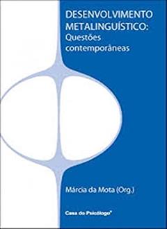 Desenvolvimento Metalinguístico: Questões Contemporâneas, do autor Alessandra Gotuzo; Alina Spinillo; Fernando César Capovilla; Jane Correa