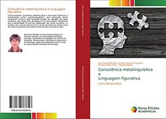 Consciência metalinguística e Linguagem figurativa: Uma ferramenta, do autor Ana Paula Mendes Correia Couceiro Figueira; M. Antonietta Pinto; Natália Ojeda