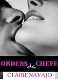Ler Ordens da Chefe, do autor Claire Navajo