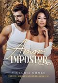 Ler Amor Impostor (Amores Australianos Livro 4), do autor Victoria Gomes Ler Amor Impostor (Amores Australianos Livro 4), do autor Victoria Gomes