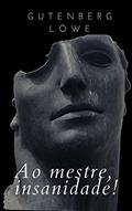 Ler Ao mestre, insanidade! (JF Scary), do autor Gutenberg Löwe