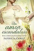 Ler Um amor escandaloso, do autor Patricia Cabot Ler Um amor escandaloso, do autor Patricia Cabot