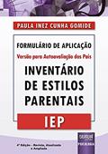 Ler Inventário de Estilos Parentais - IEP - Formulário de Aplicação - Versão para Autoavaliação dos Pais, do autor Paula Inez Cunha Gomide Ler Inventário de Estilos Parentais - IEP - Formulário de Aplicação - Versão para Autoavaliação dos Pais, do autor Paula Inez Cunha Gomide