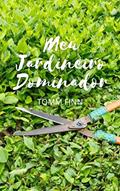 Ler MEU JARDINEIRO DOMINADOR, do autor TOMM FINN