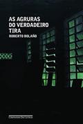 Ler As agruras do verdadeiro tira, do autor Roberto Bolaño