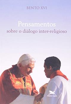 Pensamentos sobre o diálogo inter-religioso, do autor Joseph (Bento XVI) Ratzinger