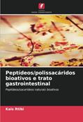 Ler Peptídeos/polissacáridos bioativos e trato gastrointestinal: Peptídeos/sacarídeos naturais bioativos, do autor Kais Rtibi