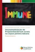 Ler Imunomodulação de Propionibacterium acnes na sepse polimicrobiana: Produto Bioativo, do autor Nunes Ferreira Silva José Bruno; G. da Silva Teresinha