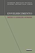Ler Envelhecimento, saúde e cognição humana: Importância da dieta, da genética e do estilo de vida, do autor Valdemiro Carlos Sgarbieri Ler Envelhecimento, saúde e cognição humana: Importância da dieta, da genética e do estilo de vida, do autor Valdemiro Carlos Sgarbieri