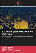 Ler Os Principais Métodos de Entrega: para Aumentar a Biodisponibilidade de Componentes Bioativos de Alimentos, do autor Sahar Sabahi; Nader Khani; Hossein Samadi Kafil Ler Os Principais Métodos de Entrega: para Aumentar a Biodisponibilidade de Componentes Bioativos de Alimentos, do autor Sahar Sabahi; Nader Khani; Hossein Samadi Kafil