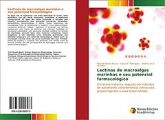 Lectinas de macroalgas marinhas e seu potencial farmacológico: Um breve histórico, seguido por métodos de isolamento, características estruturais, grupos ligantes e suas bioatividades, do autor Ricardo Basto Souza; Cássia F. Rodrigues; André Luis C. da Silva