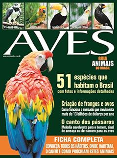 Animais do Brasil - Aves: Ficha completa - Conheça todos os hábitos, onde habitam, o canto e como procriam estes animais, do autor On Line Editora