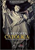 Ler A Resposta Católica, do autor Pe. Paulo Ricardo