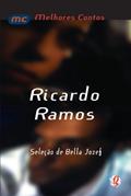 Ler Melhores contos Ricardo Ramos: seleção de Bella Jozef, do autor Ricardo Ramos